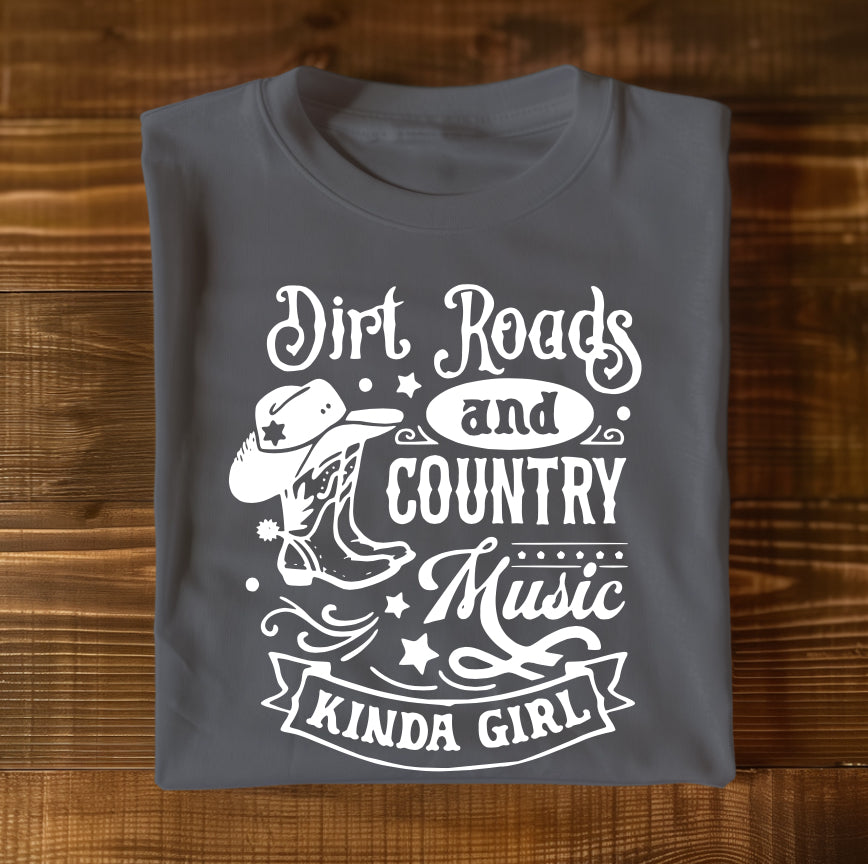 Dirt Roads and Country Music Kinda Girl - Graphic Tee T Shirt Short Sleeve Unisex