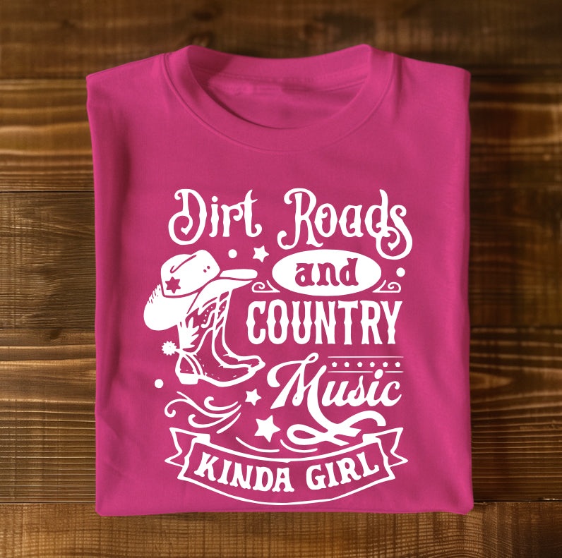 Dirt Roads and Country Music Kinda Girl - Graphic Tee T Shirt Short Sleeve Unisex