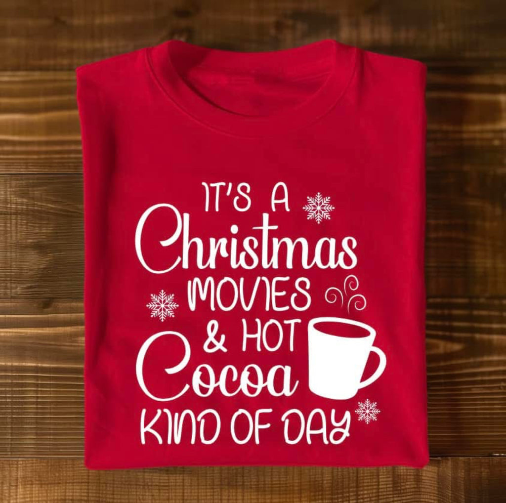 It’s a Christmas Movies & Hot Cocoa Kind of Day - Graphic Unisex T Shirt