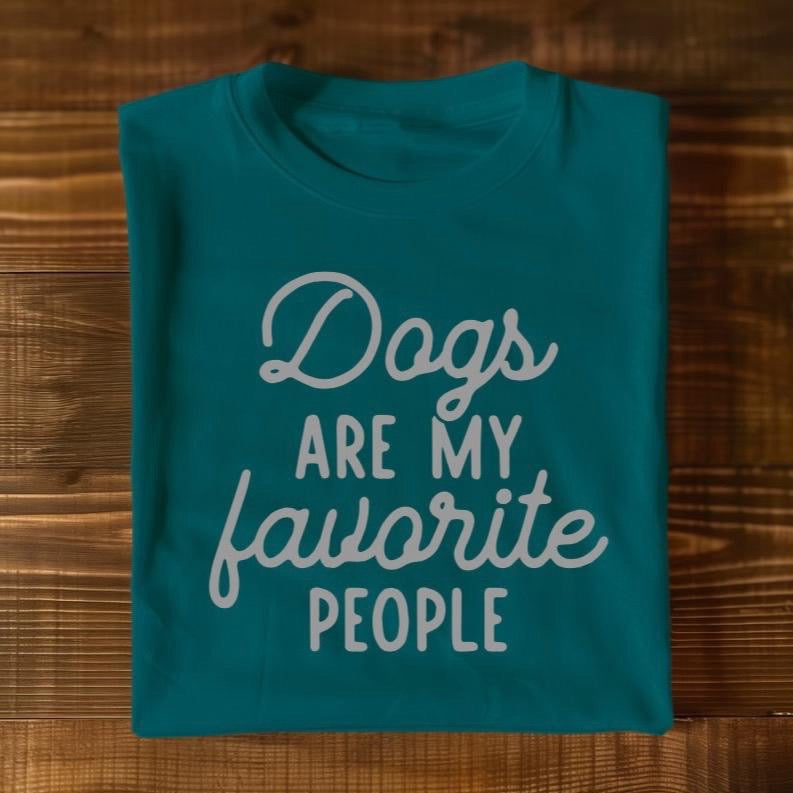 Dogs ARE MY favorite PEOPLE - Graphic Unisex T Shirt
