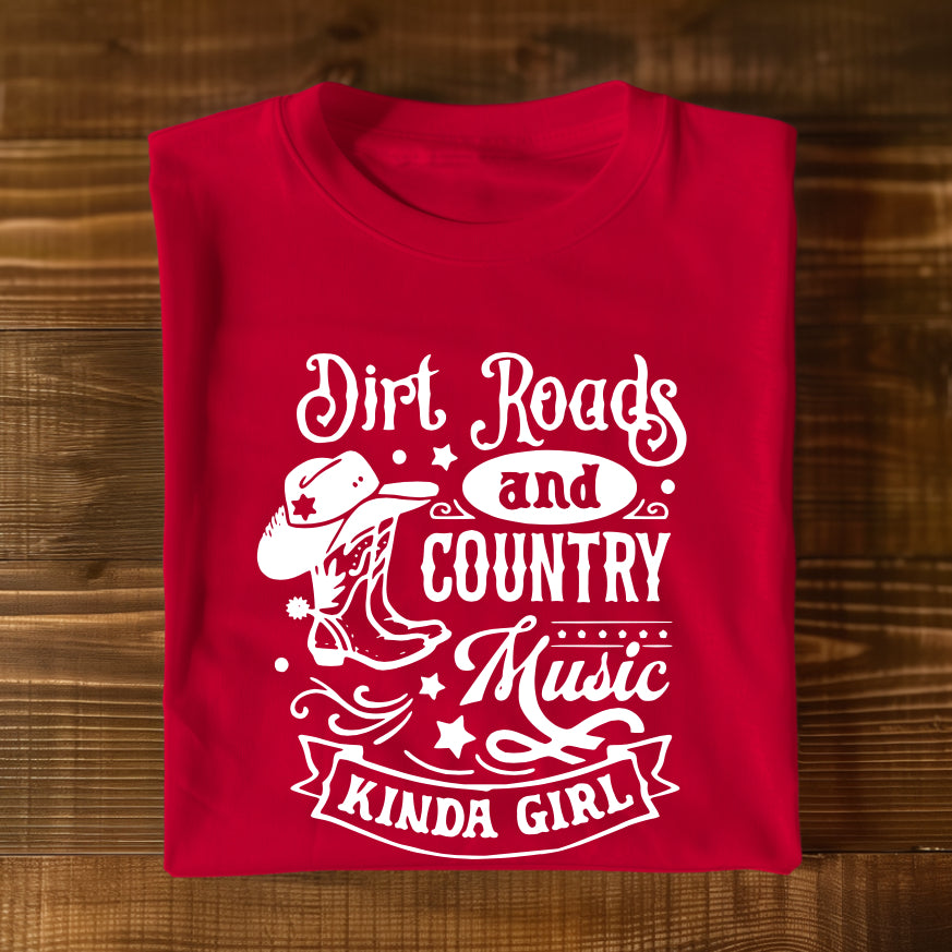 Dirt Roads and Country Music Kinda Girl - Graphic Tee T Shirt Short Sleeve Unisex