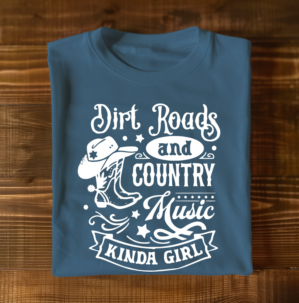 Dirt Roads and Country Music Kinda Girl - Graphic Tee T Shirt Short Sleeve Unisex