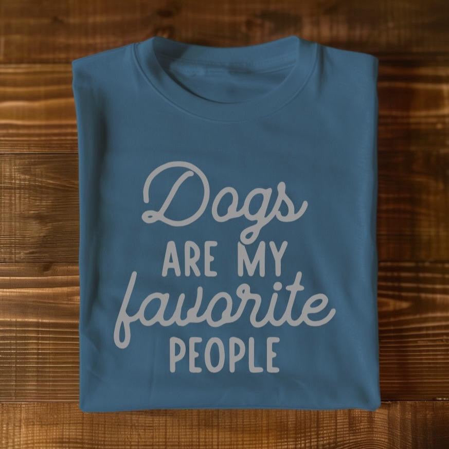 Dogs ARE MY favorite PEOPLE - Graphic Unisex T Shirt