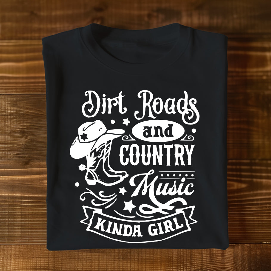 Dirt Roads and Country Music Kinda Girl - Graphic Tee T Shirt Short Sleeve Unisex