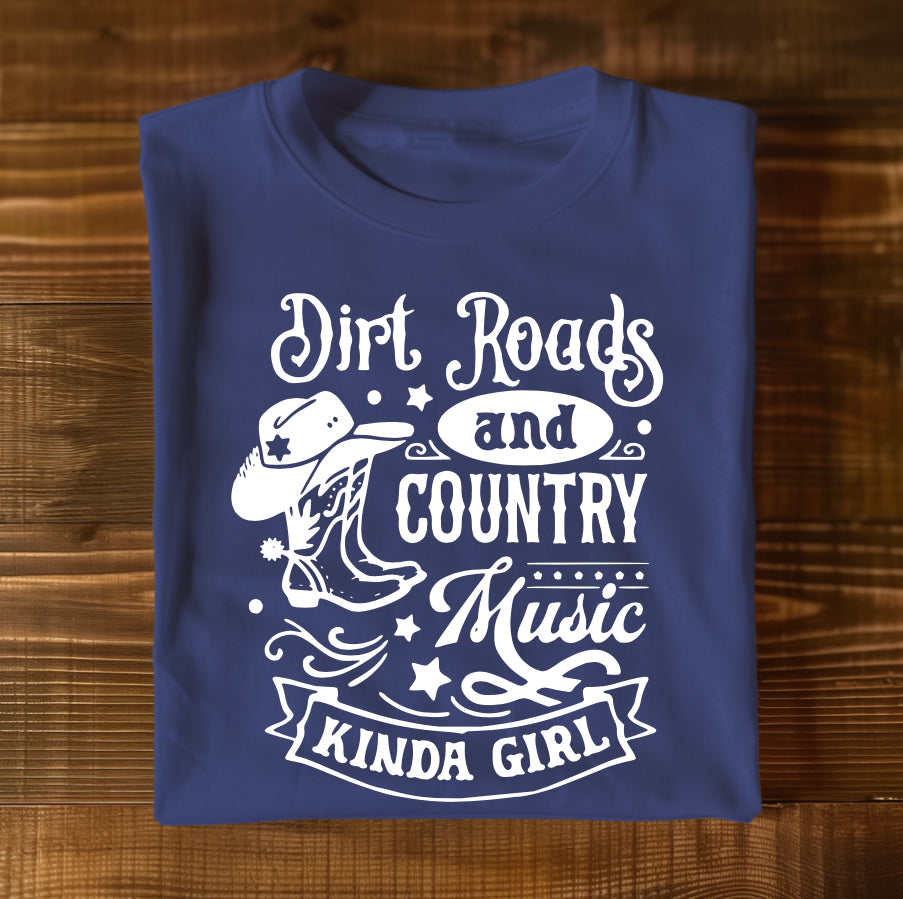 Dirt Roads and Country Music Kinda Girl - Graphic Tee T Shirt Short Sleeve Unisex